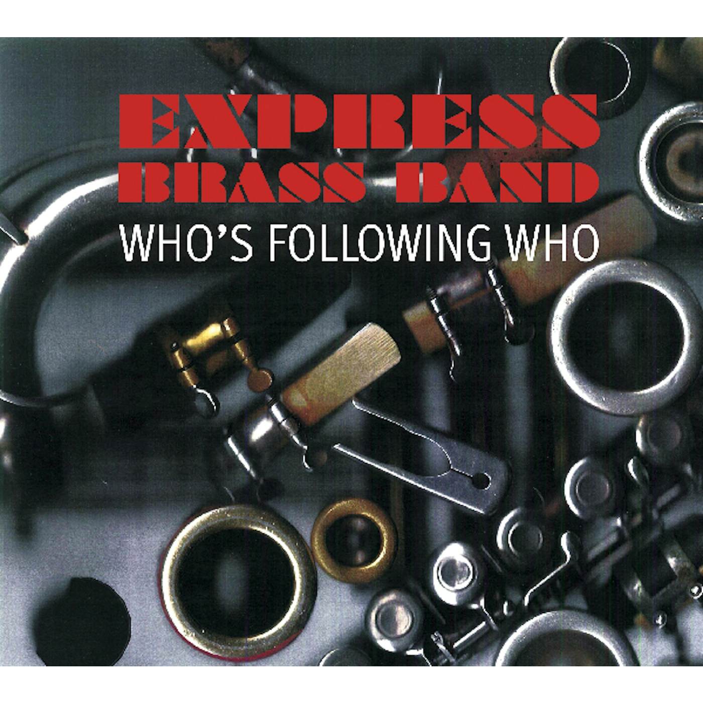 Express Brass Band WHO'S FOLLOWING WHO CD