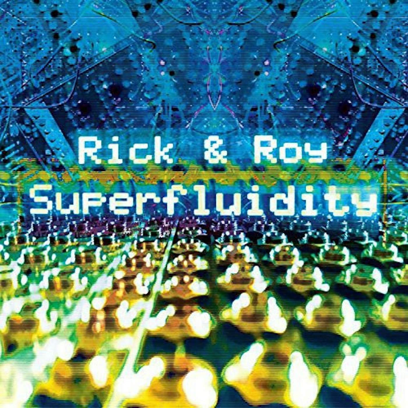 Rick & Roy SUPERFLUIDITY CD