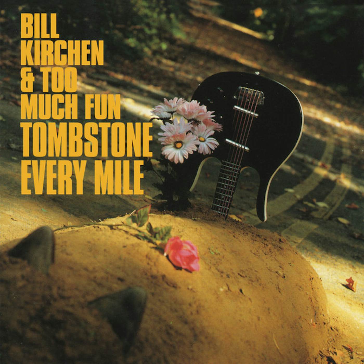 Bill Kirchen & Too Much Fun TOMBSTONE EVERY MILE CD