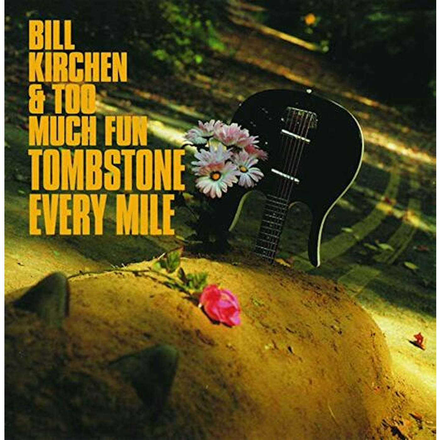 Bill Kirchen & Too Much Fun Tombstone Every Mile Vinyl Record