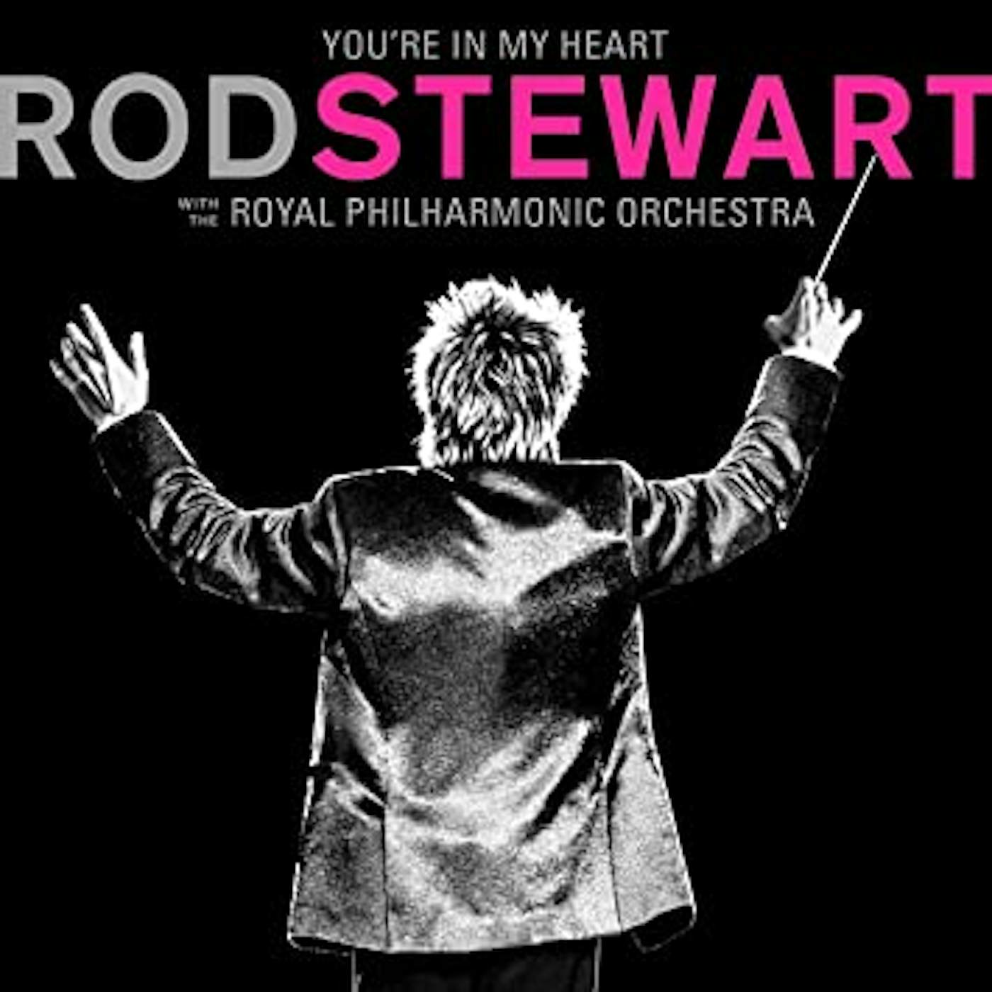 YOU'RE IN MY HEART: ROD STEWART WITH THE ROYAL CD