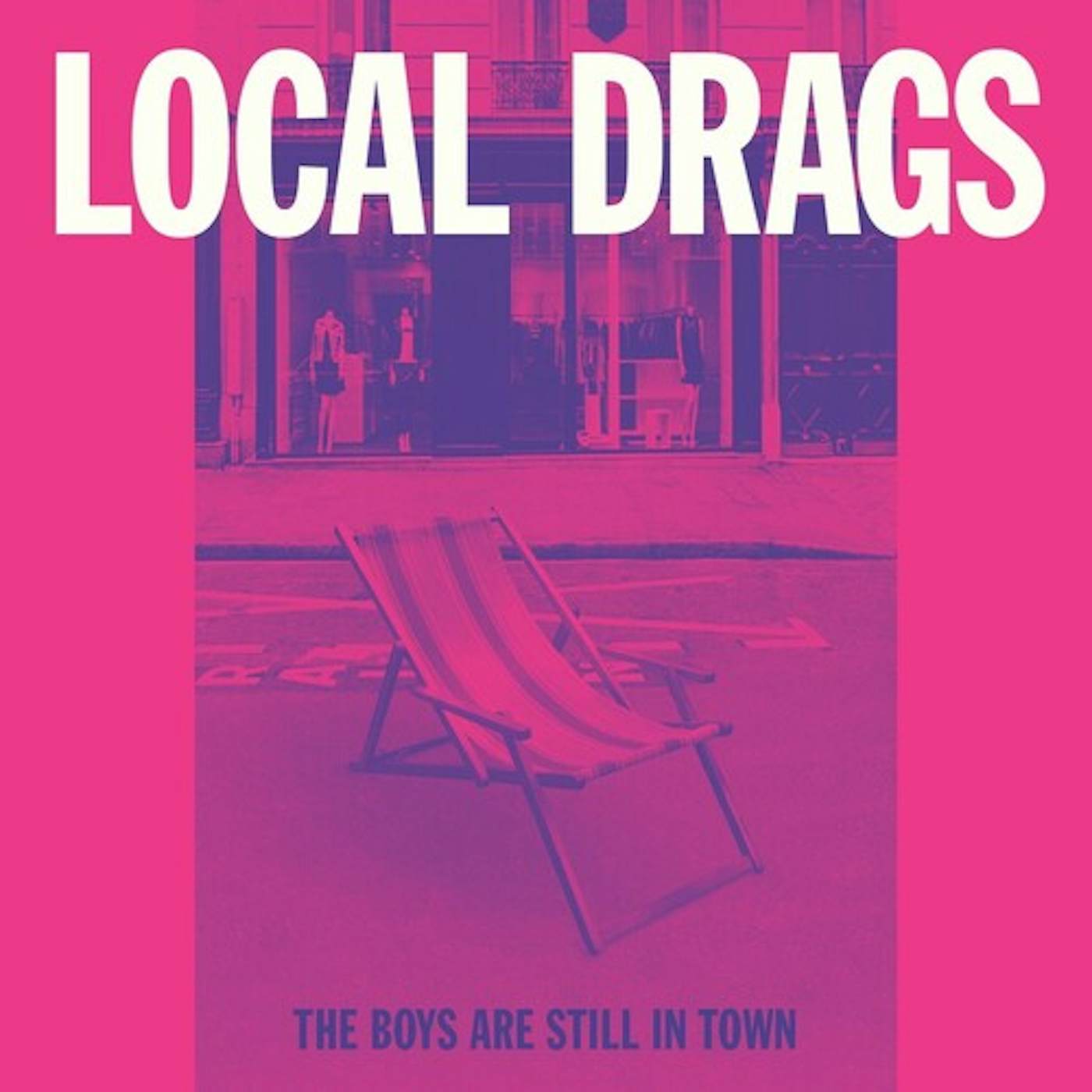 Local Drags BOYS ARE STILL IN TOWN Vinyl Record
