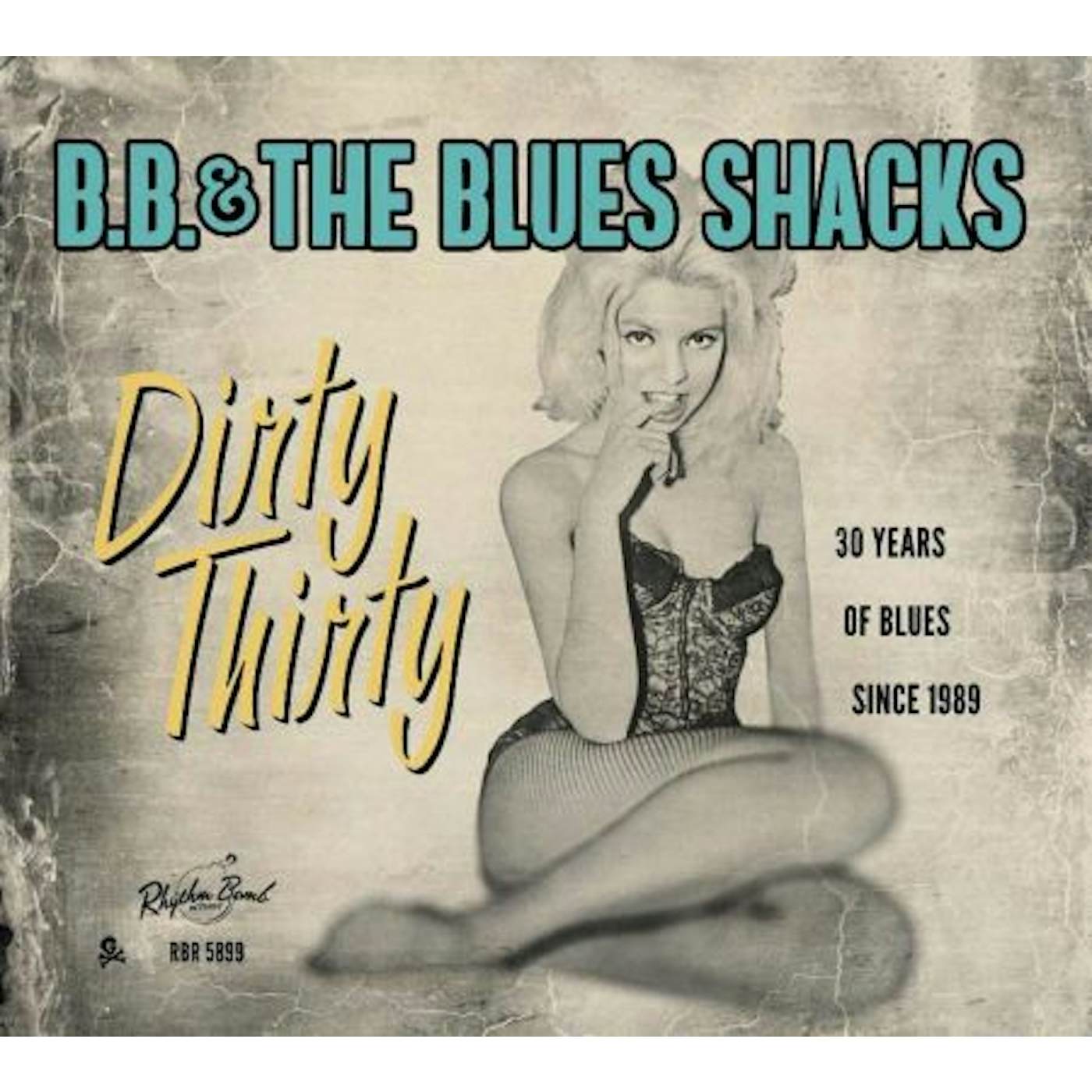 B.B. & The Blues Shacks DIRTY THIRTY CD