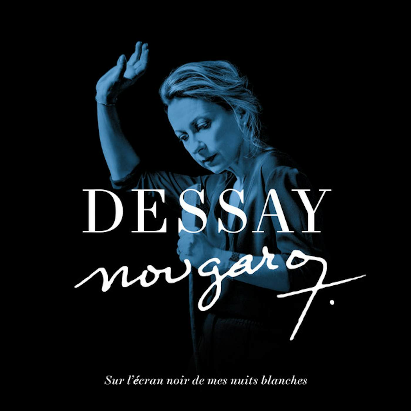Natalie Dessay NOUGARO: SUR L'ECRAN NOIR DESSAY NUITS BLANCHES CD