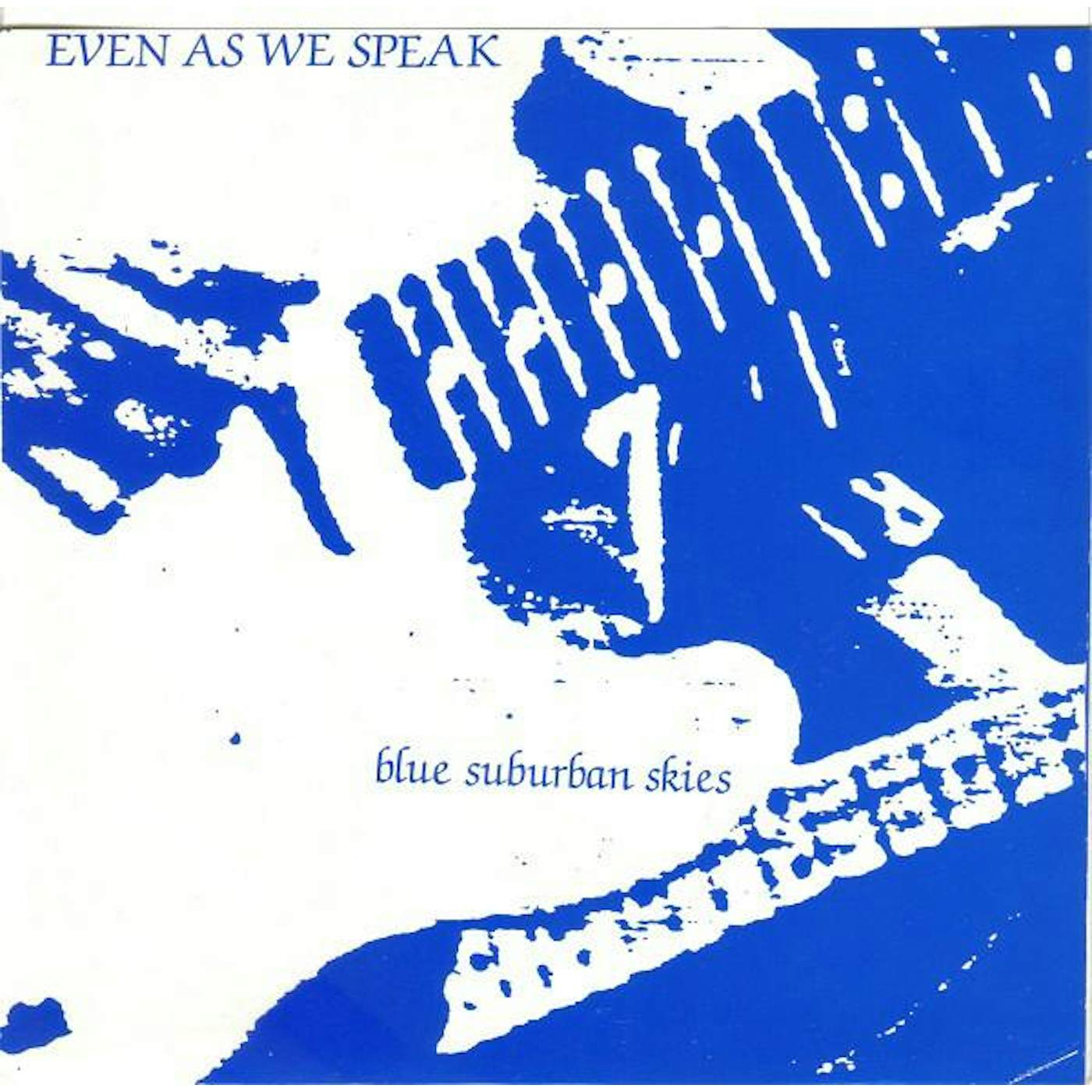 Even As We Speak BLUE SUBURBAN SKIES Vinyl Record
