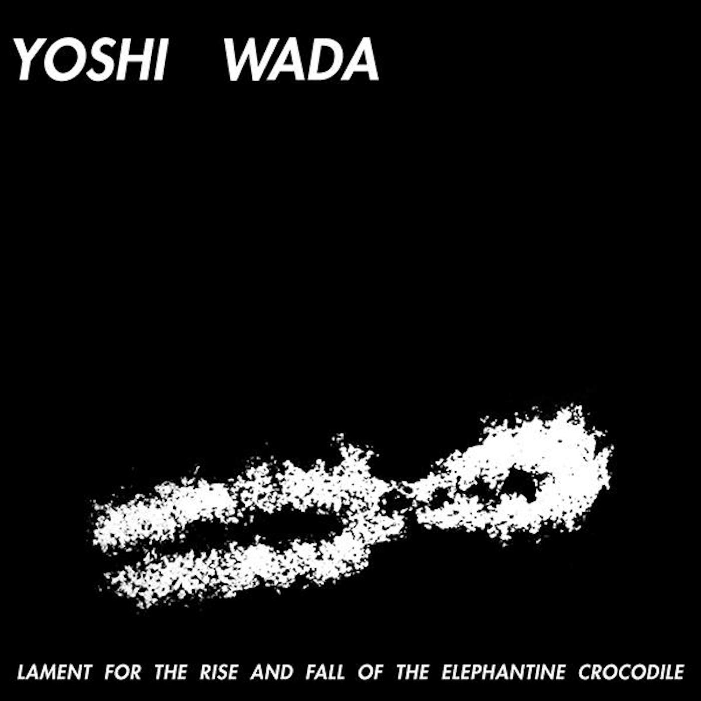 Yoshi Wada LAMENT FOR THE RISE & FALL OF THE ELEPHANTINE CROCODILE Vinyl Record