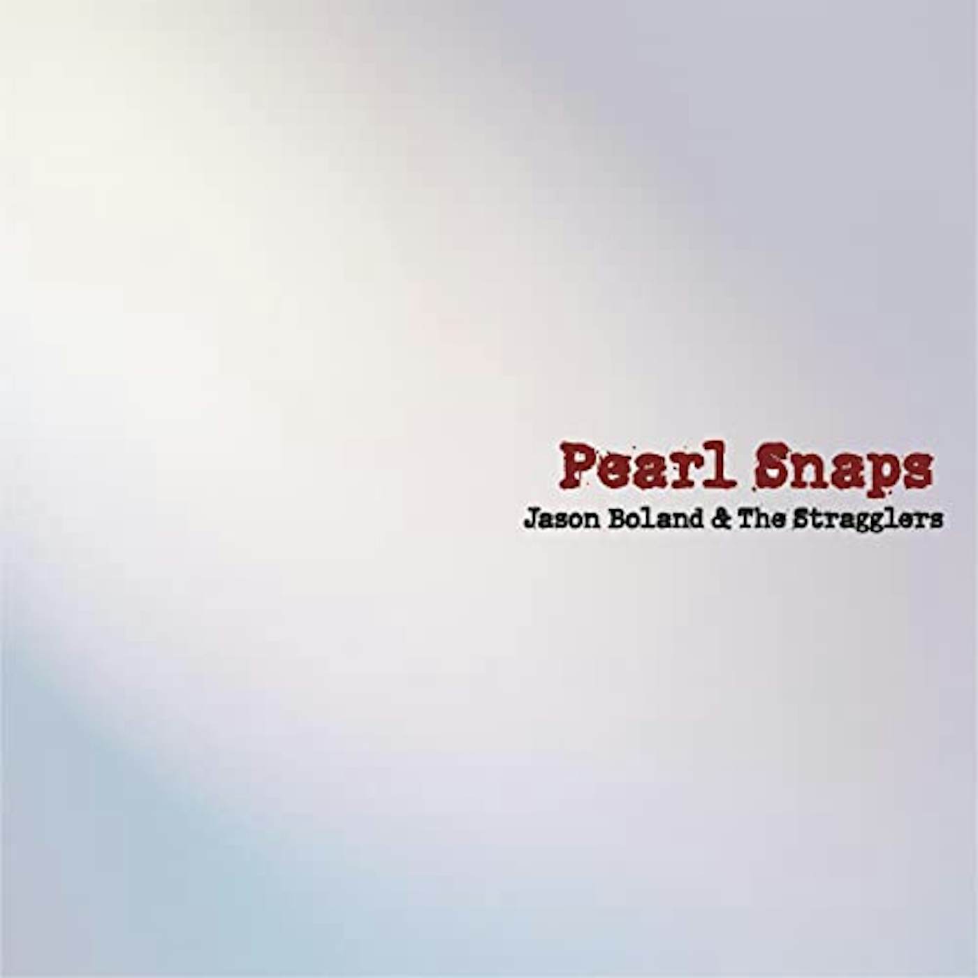 Jason Boland & The Stragglers Pearl Snaps Vinyl Record