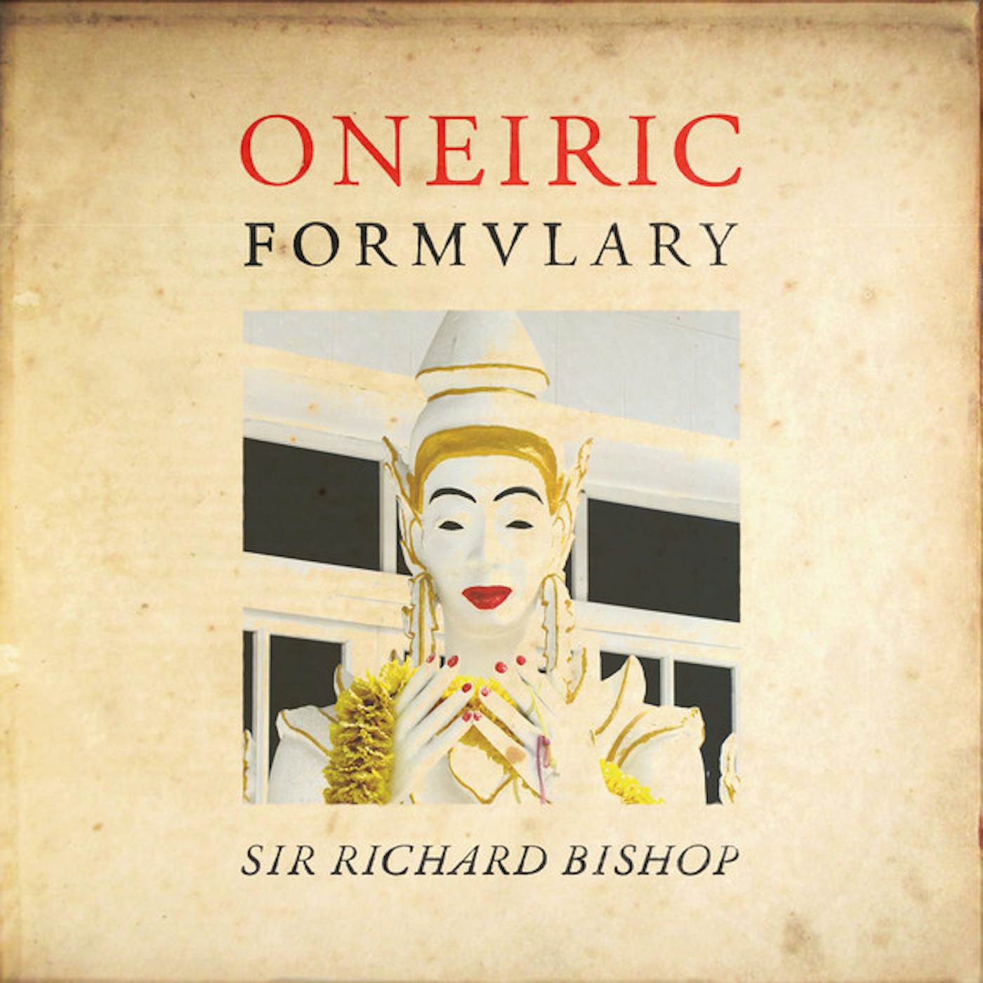 Sir Richard Bishop Oneiric Formulary Vinyl Record
