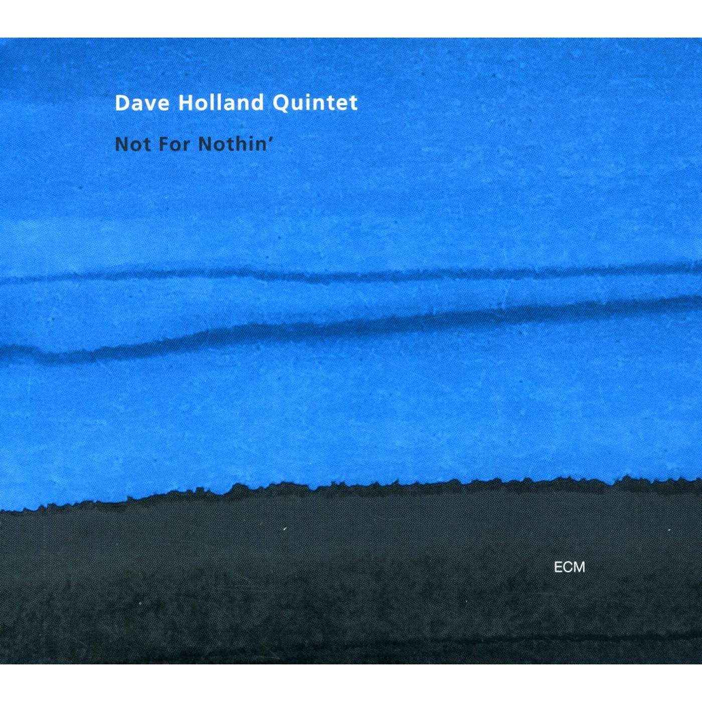 Dave Holland NOT FOR NOTHING CD