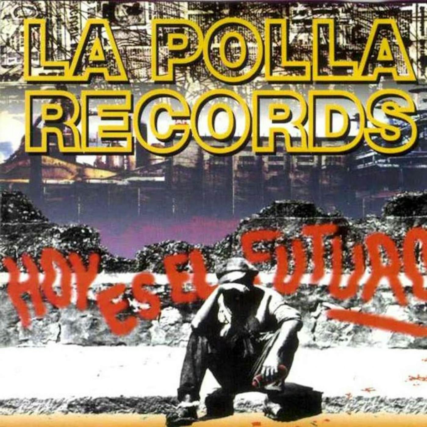 La Polla Records HOY ES EL FUTURO CD
