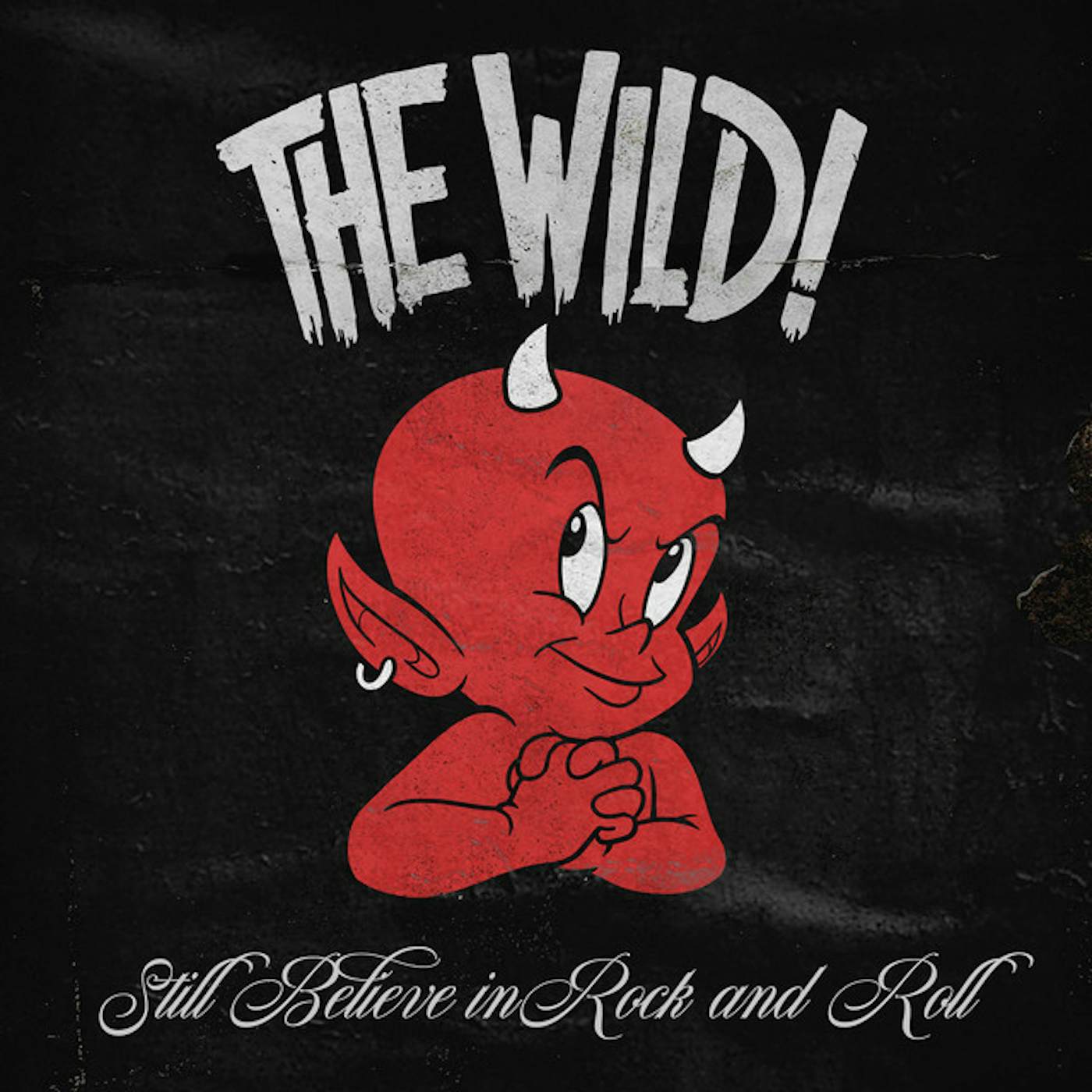 The Wild STILL BELIEVE IN ROCK & ROLL CD