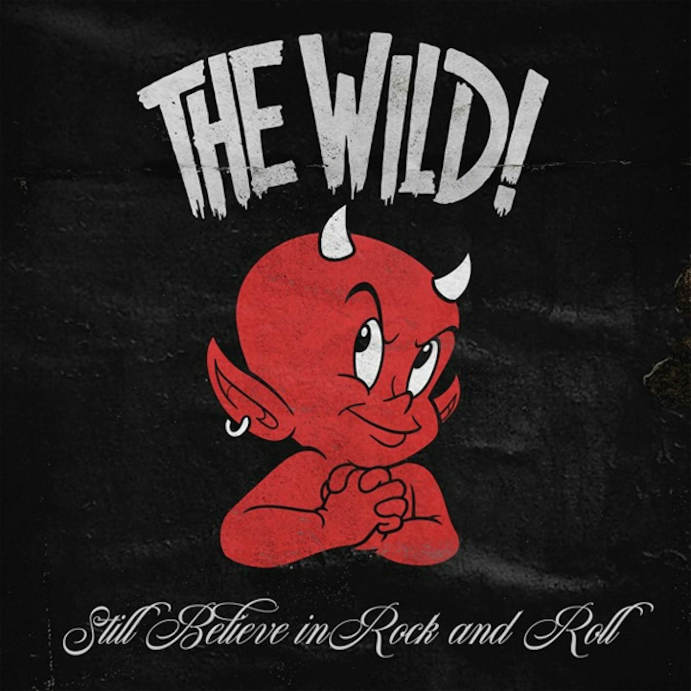 The Wild STILL BELIEVE IN ROCK & ROLL Vinyl Record