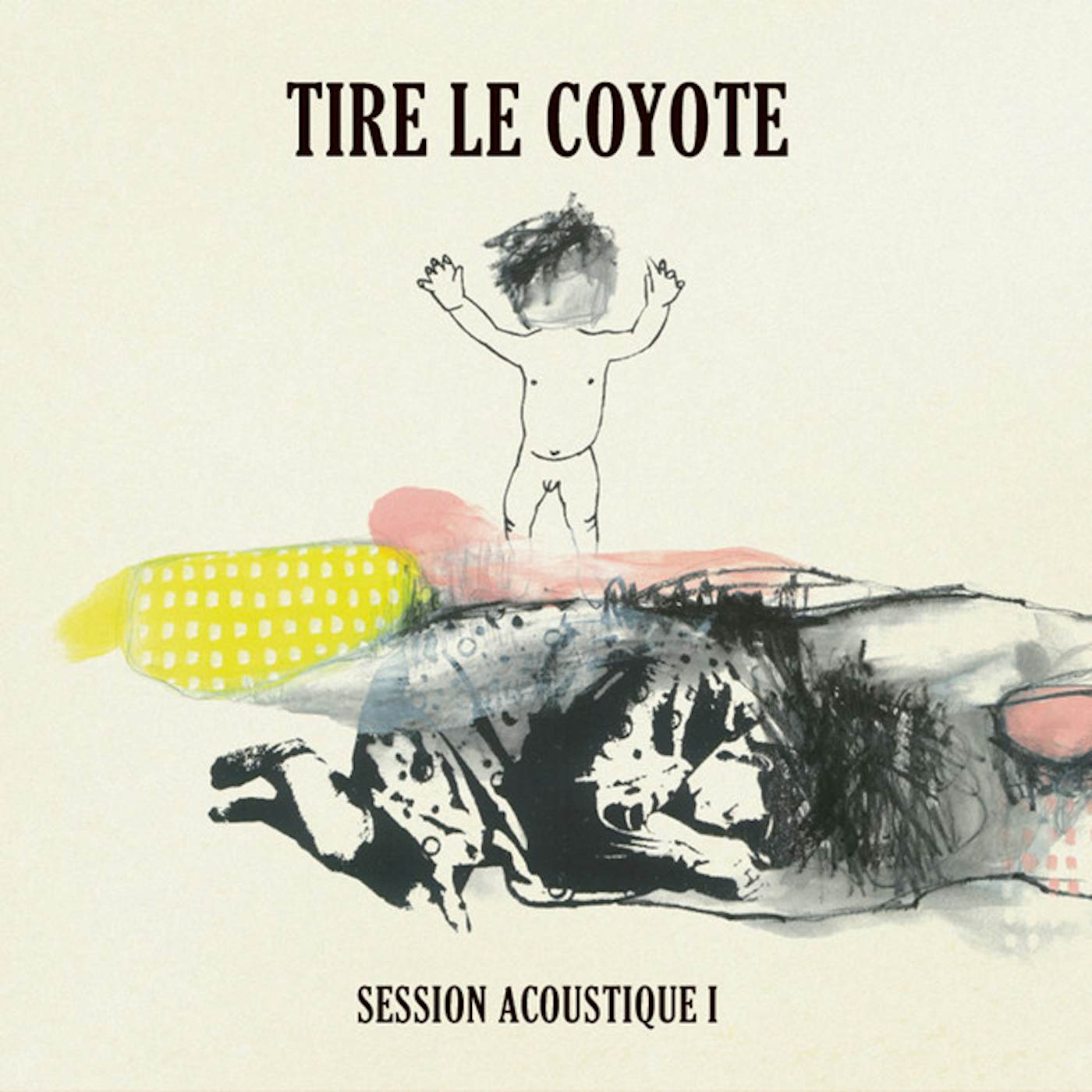 Tire Le Coyote SESSION ACOUSTIQUE 1 CD