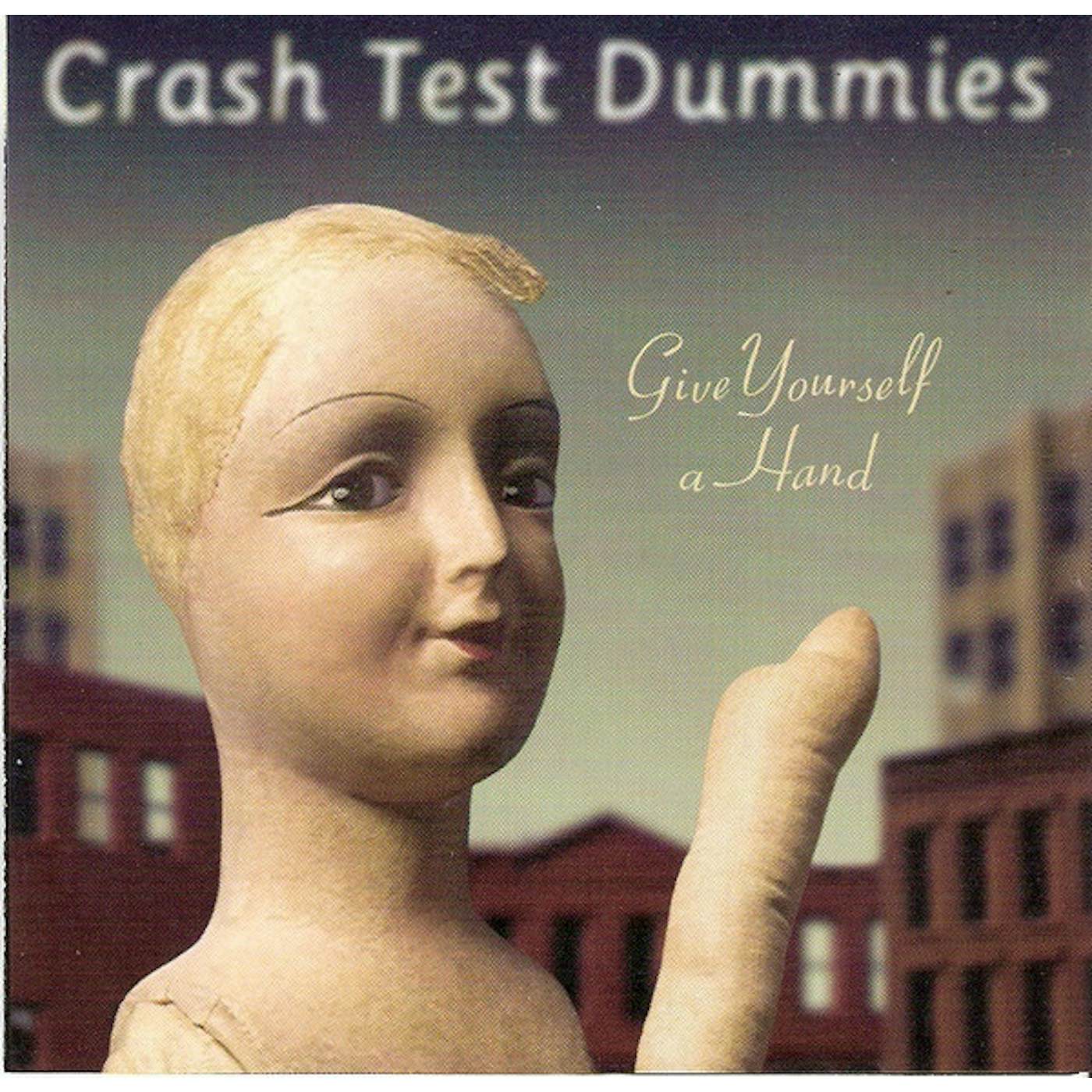 Crash Test Dummies GIVE YOURSELF A HAND CD