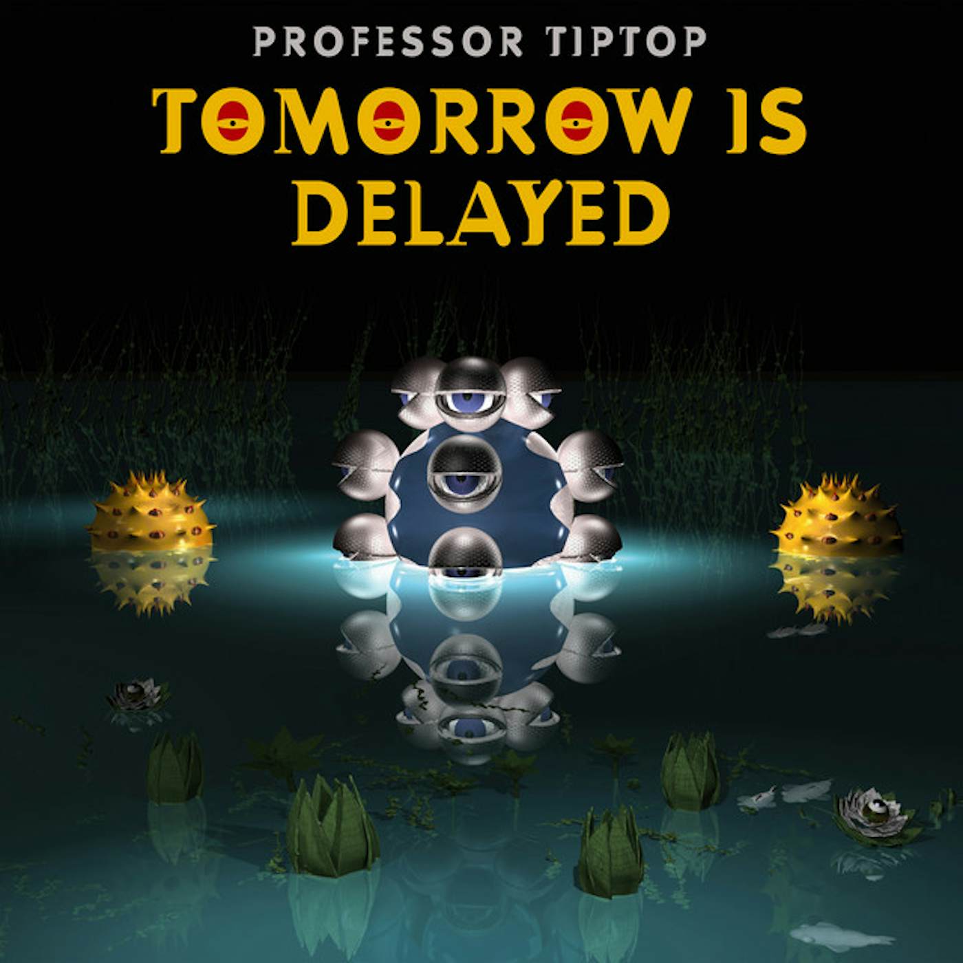 Professor Tip Top TOMORROW IS DELAYED CD