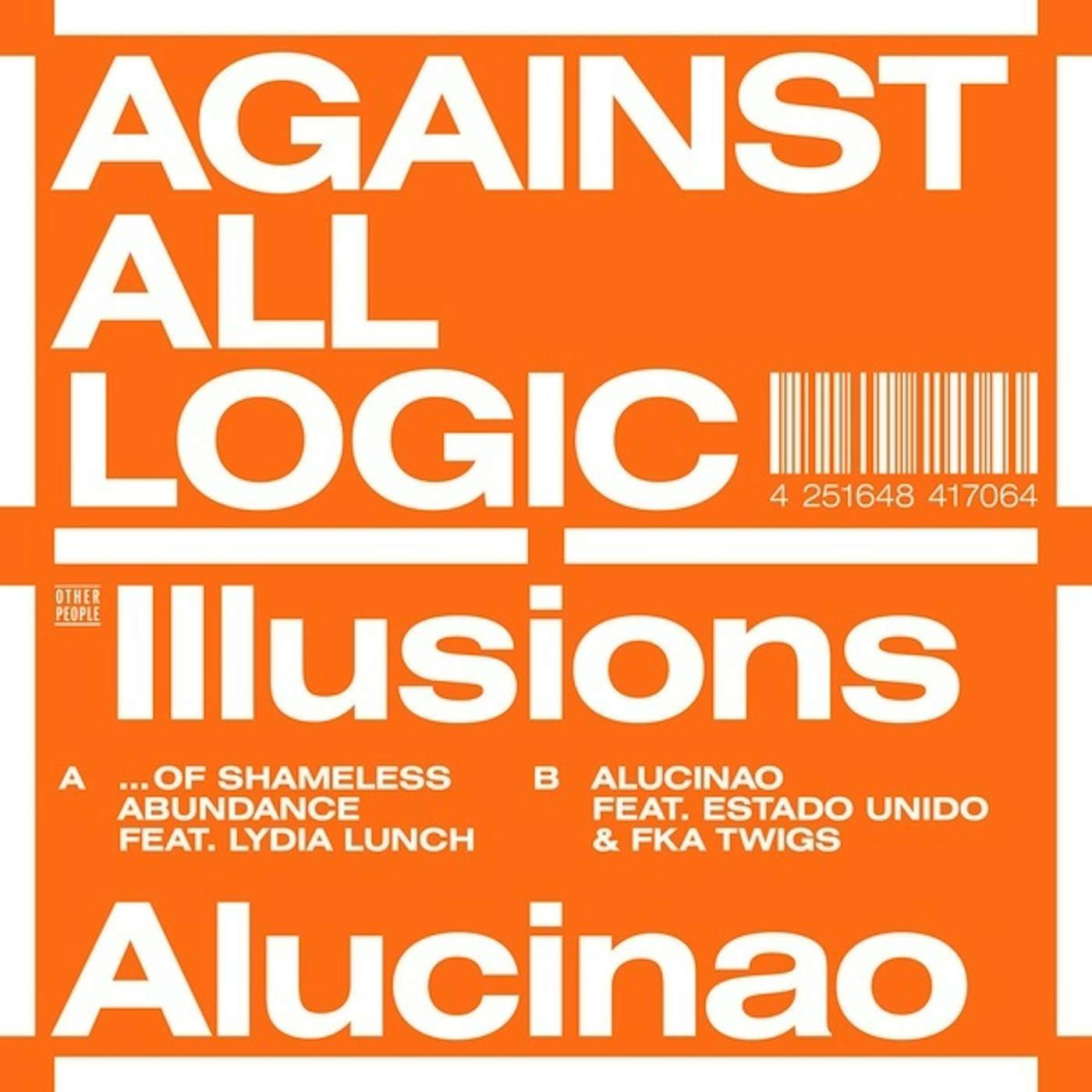 Against All Logic ILLUSIONS OF SHAMELESS ABUNDANCE/ALUCINAO Vinyl Record