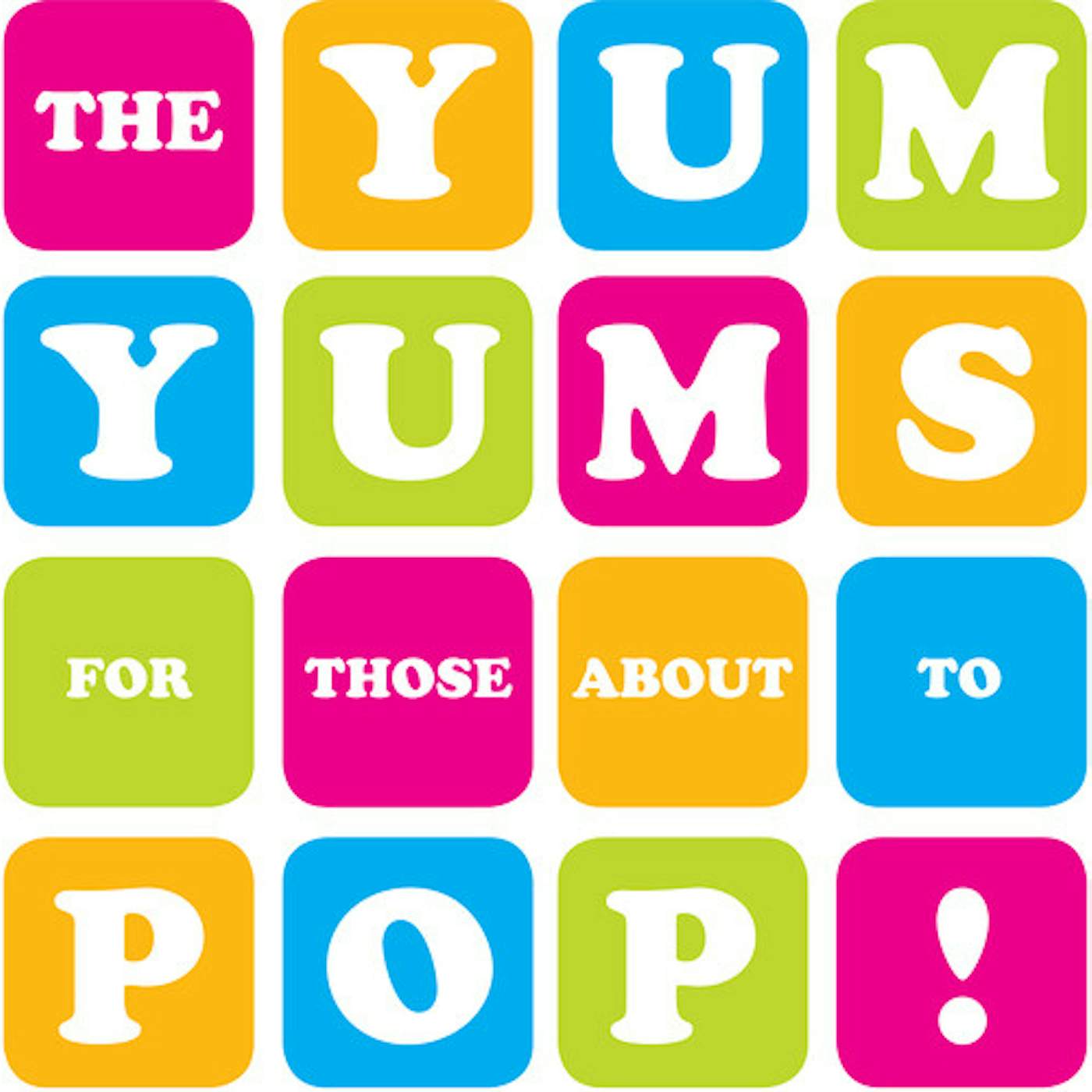The Yum Yums FOR THOSE ABOUT TO POP CD