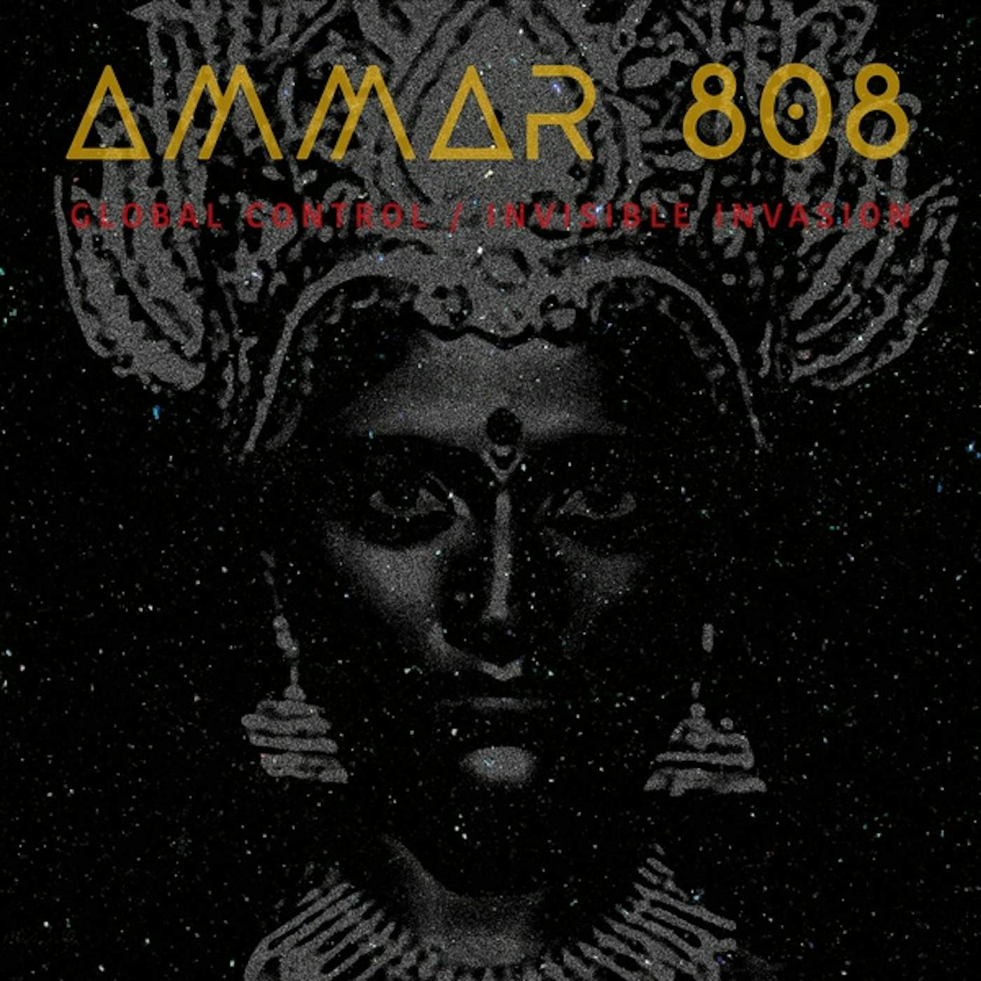 Ammar 808 Global Control / Invisible Invasion Vinyl Record