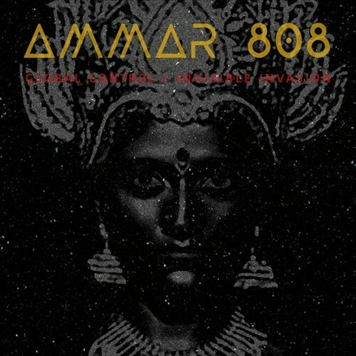 Ammar 808 GLOBAL CONTROL / INVISIBLE INVASION CD