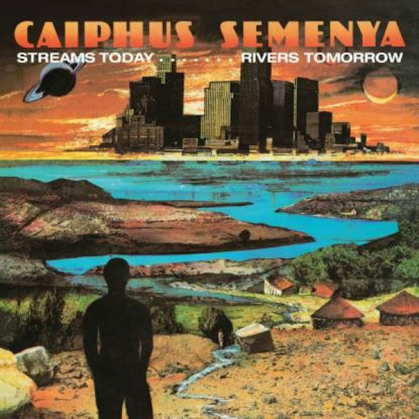 Caiphus Semenya Streams Today... Rivers tomorrow Vinyl Record