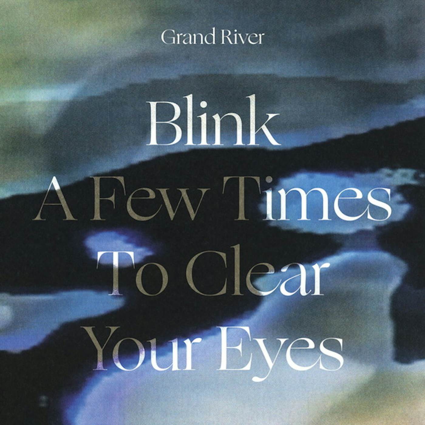Grand River Blink a Few Times to Clear Your Eyes Vinyl Record
