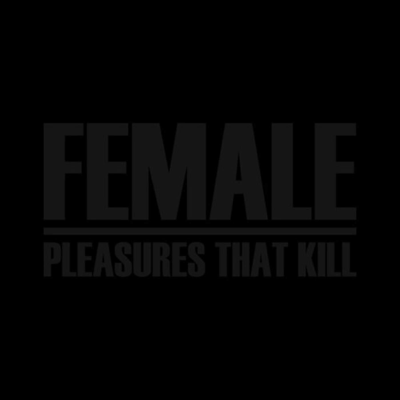 Female PLEASURES THAT KILL CD