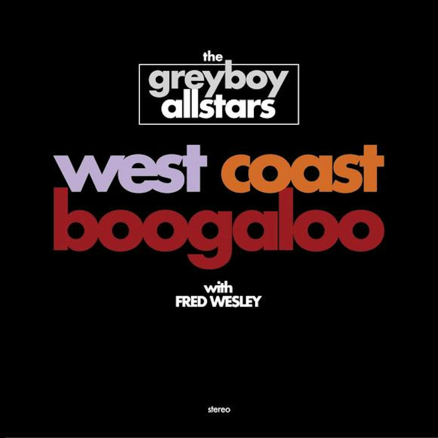The Greyboy Allstars West Coast Boogaloo Vinyl Record