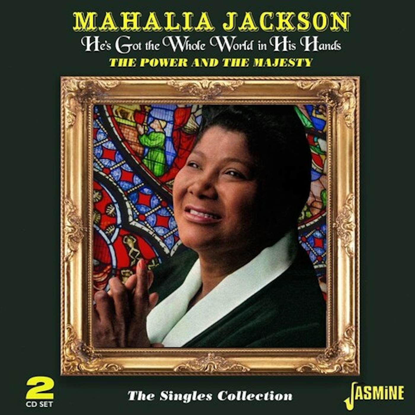 Mahalia Jackson HE'S GOT THE WHOLE WORLD IN HIS HANDS: POWER & THE CD