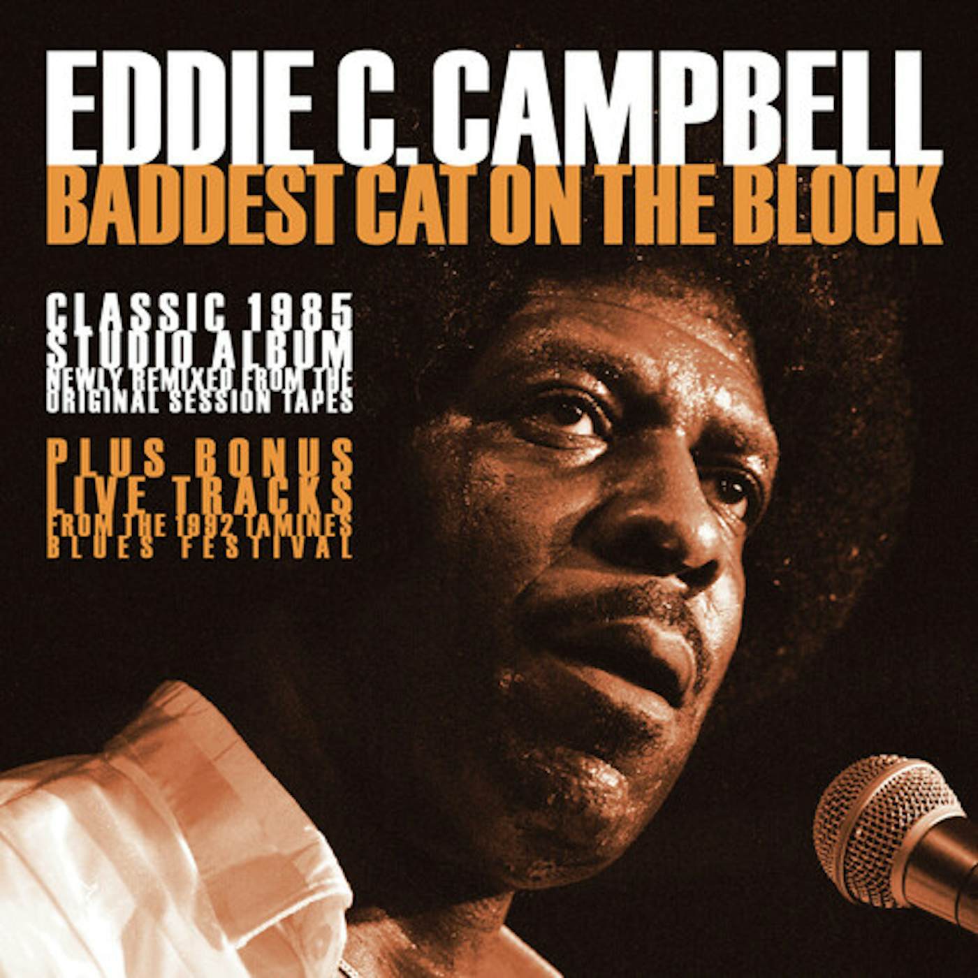 Eddie C. Campbell BADDEST CAT ON THE BLOCK: CLASSIC 1985 REMIXED CD