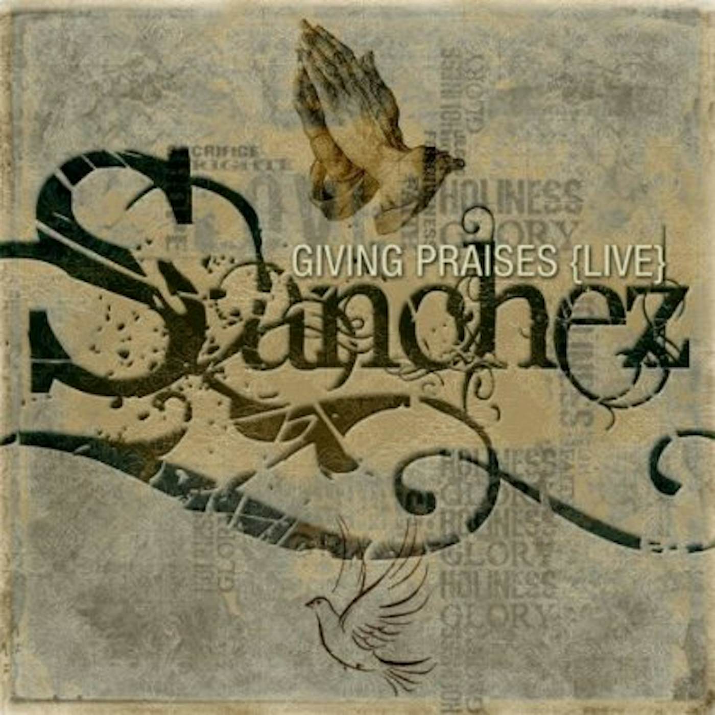 Sanchez GIVING PRAISES (LIVE) CD
