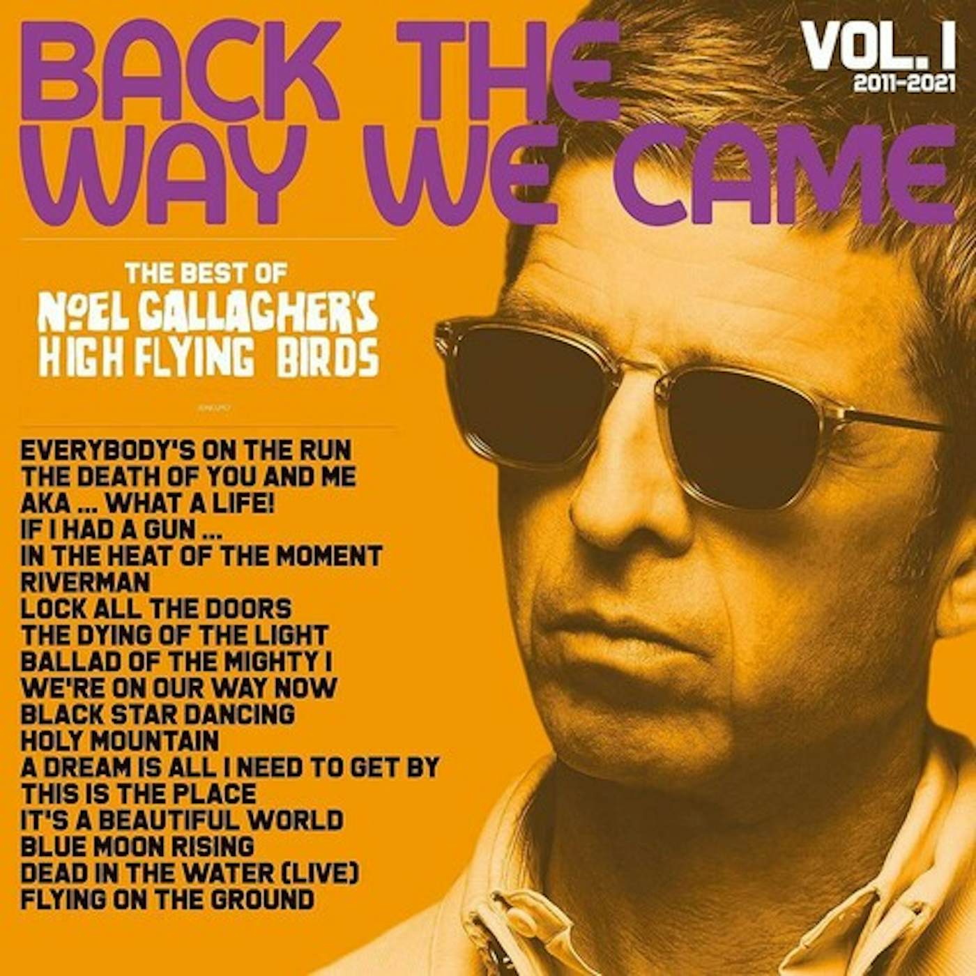 Noel Gallagher's High Flying Birds BACK THE WAY WE CAME: VOL. 1 (2011 - 2021) CD