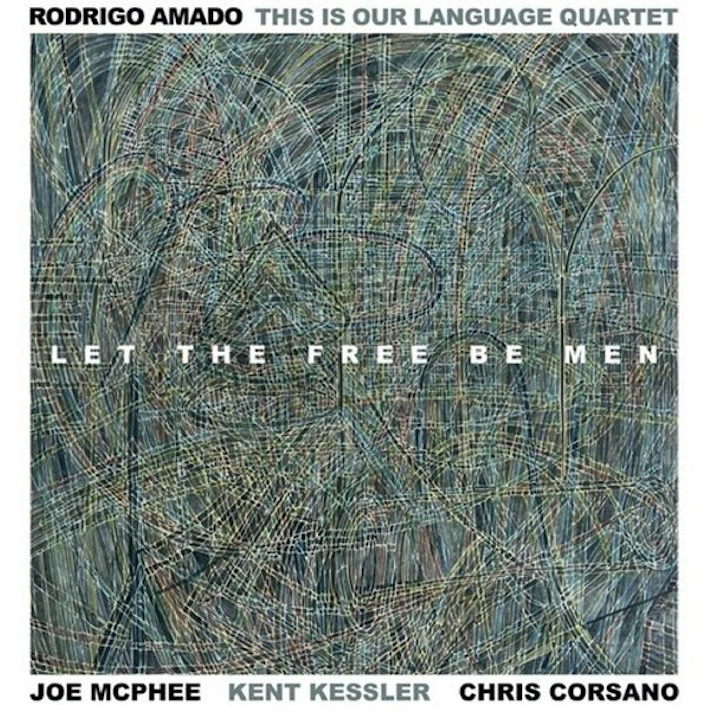 Rodrigo Amado LET THE FREE BE MEN Vinyl Record