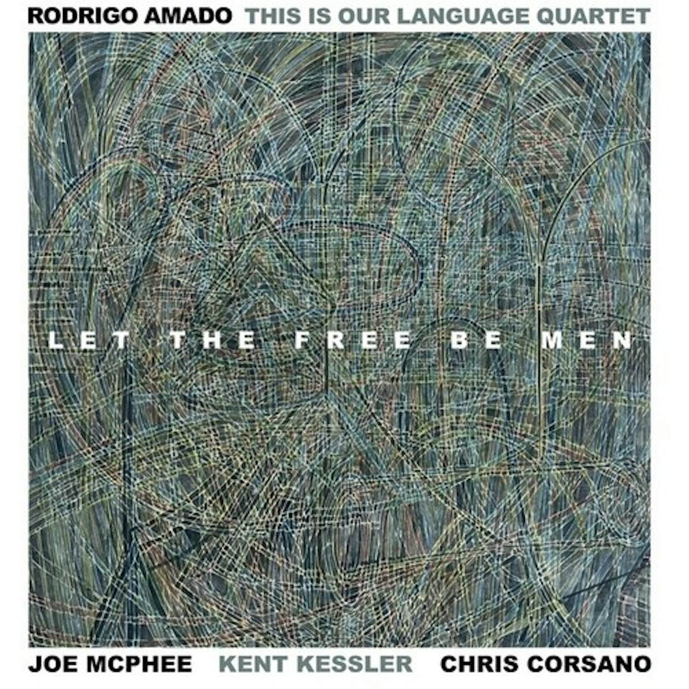 Rodrigo Amado LET THE FREE BE MEN CD