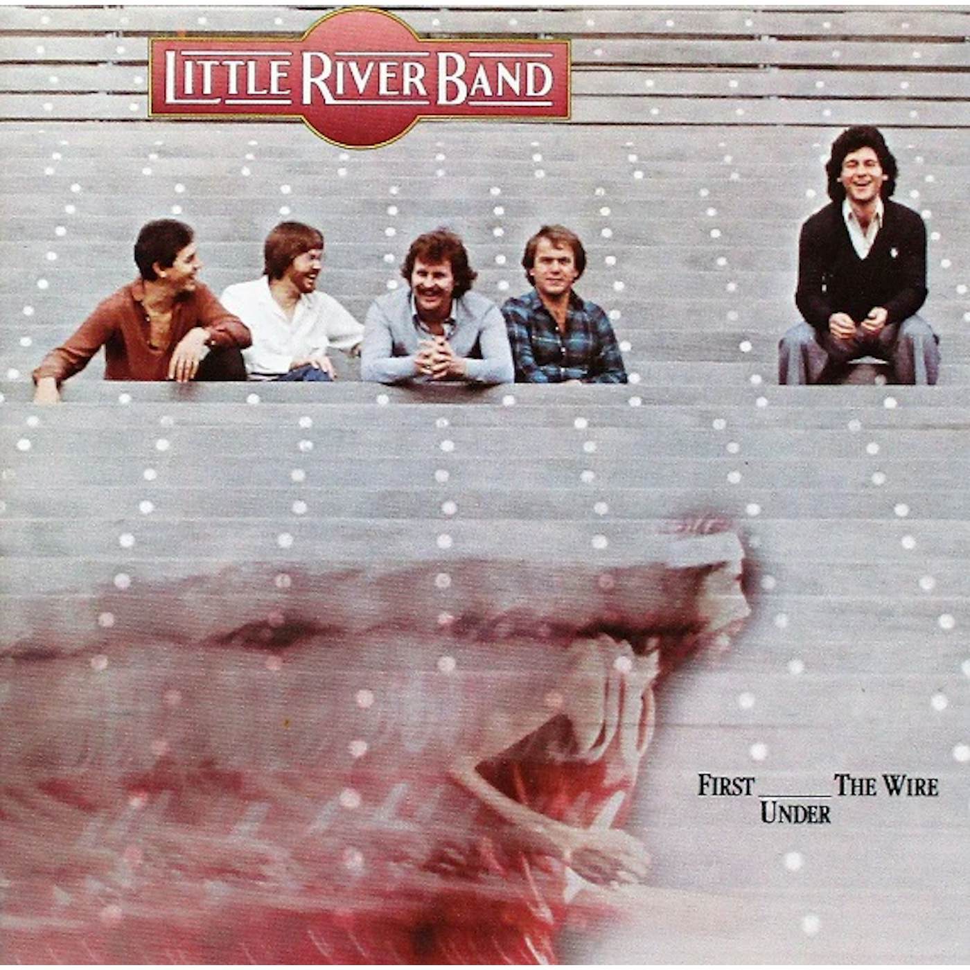 Little River Band FIRST UNDER THE WIRE CD
