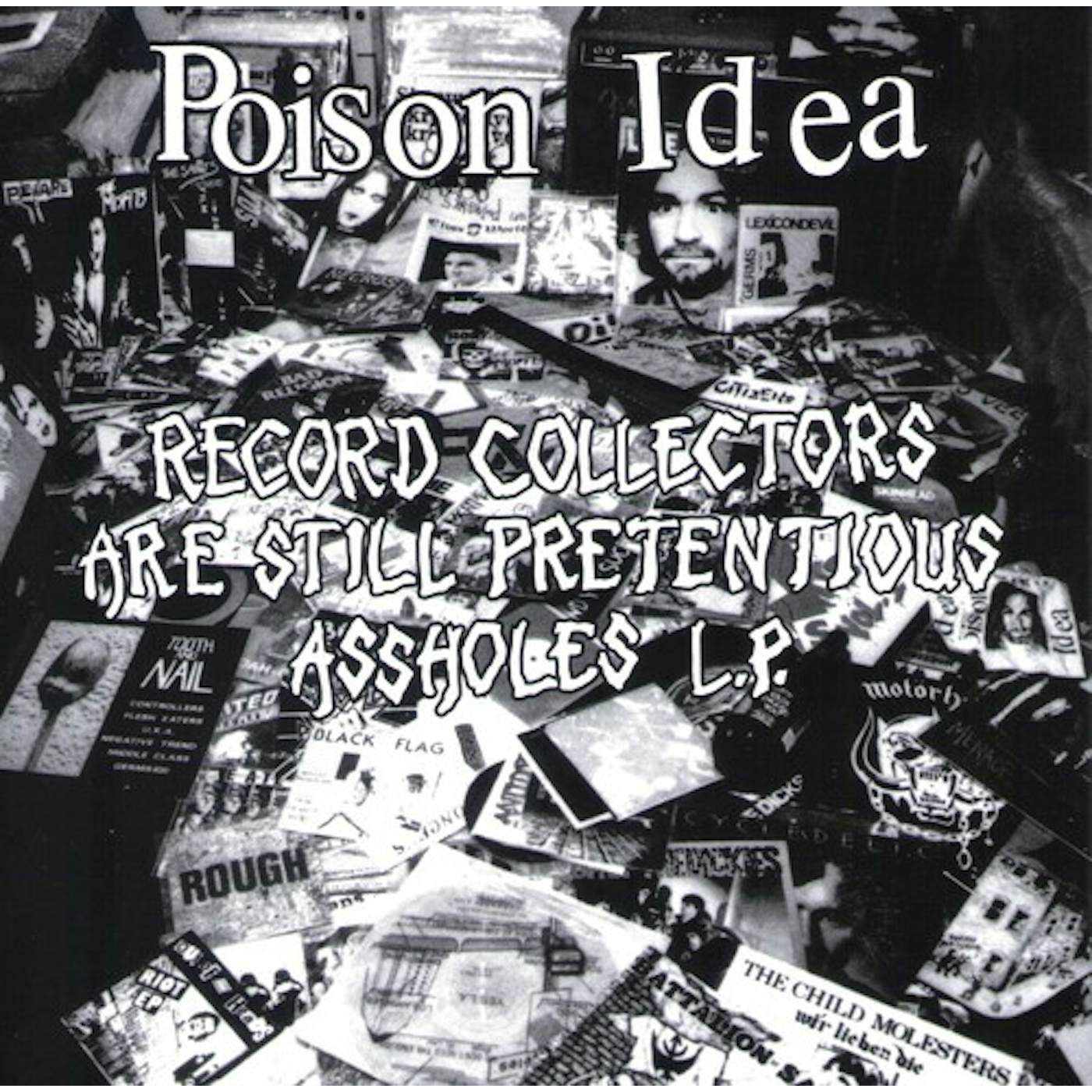 Poison Idea RECORD COLLECTORS ARE STILL PRETENTIOUS ASSHOLES CD