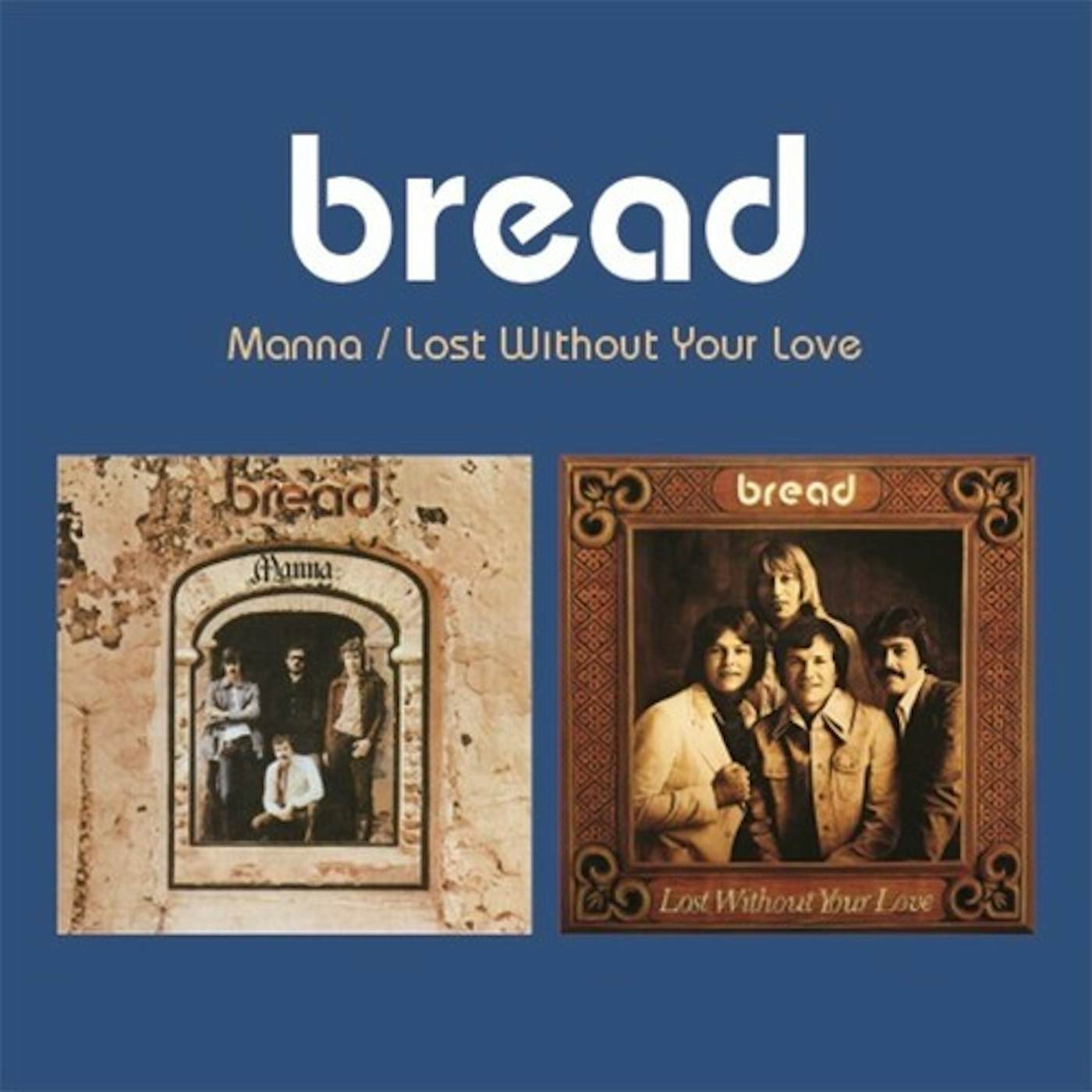 Bread MANNA / LOST WITHOUT YOUR LOVE (2-FER) CD