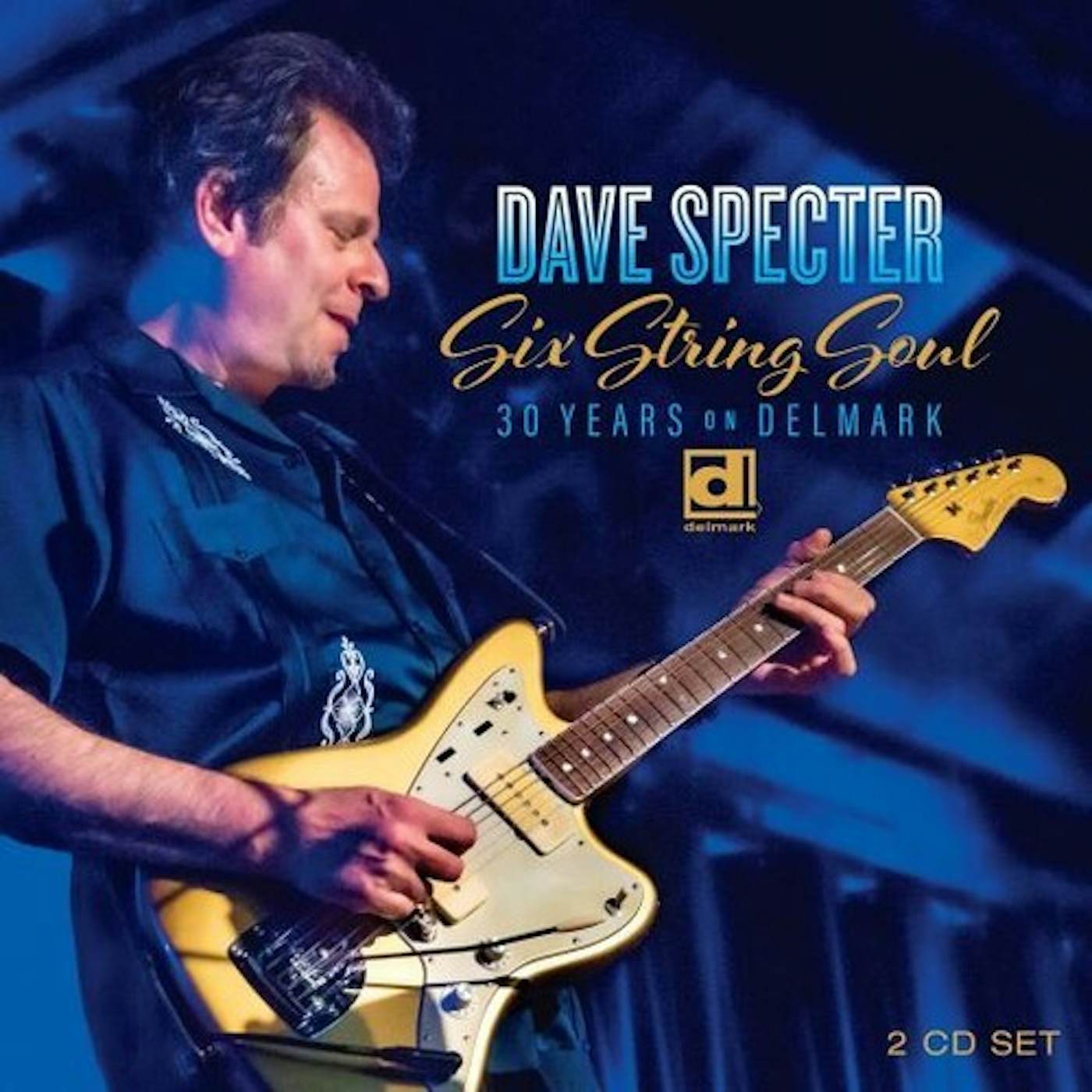 Dave Specter SIX STRING SOUL: 30 YEARS ON DELMARK CD