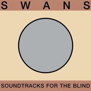 Swans Soundtracks For The Blind Vinyl Record