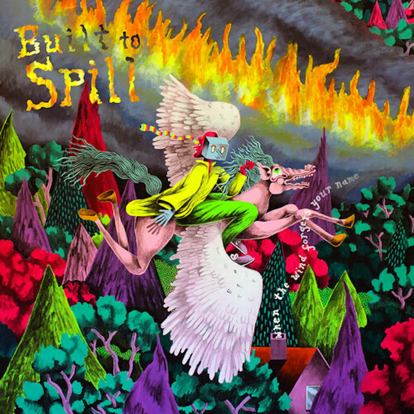 Built To Spill WHEN THE WIND FORGETS YOUR NAME CD