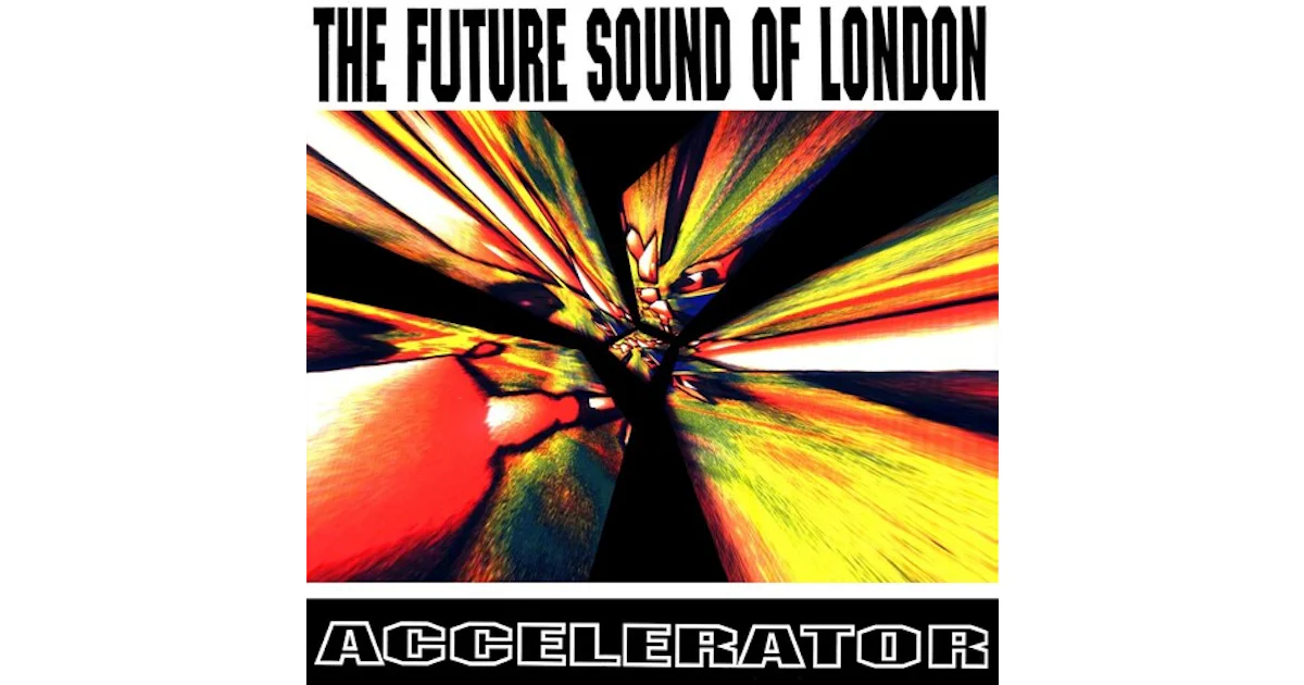 The Future Sound Of London ACCELERATOR Vinyl Record