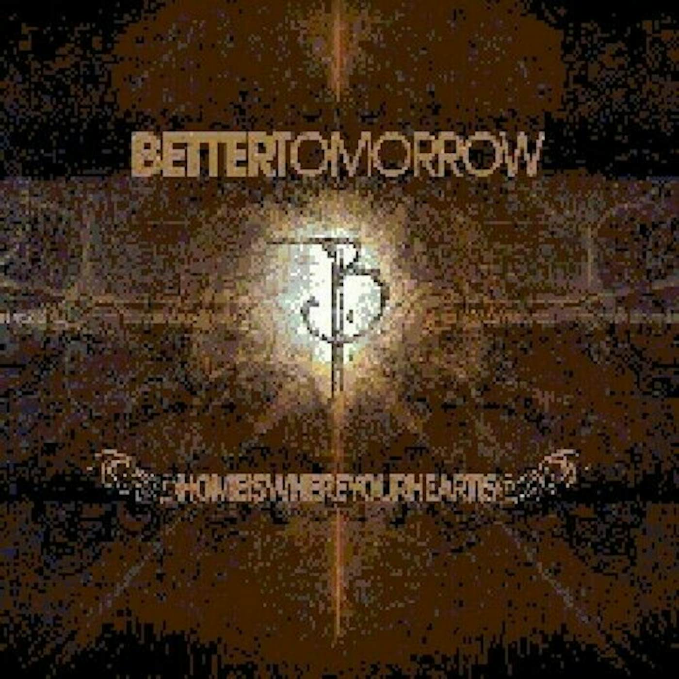 A Better Tomorrow HOME IS WHERE YOUR HEART IS CD