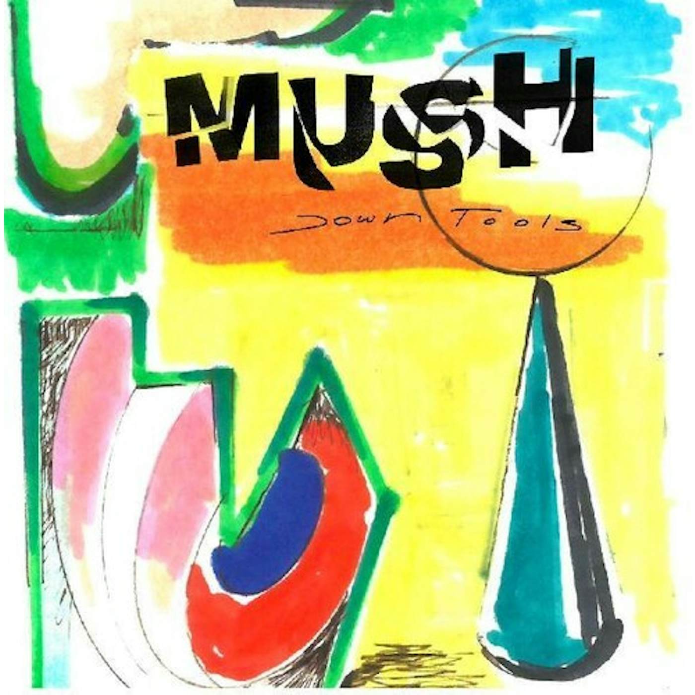 Mush DOWN TOOLS CD