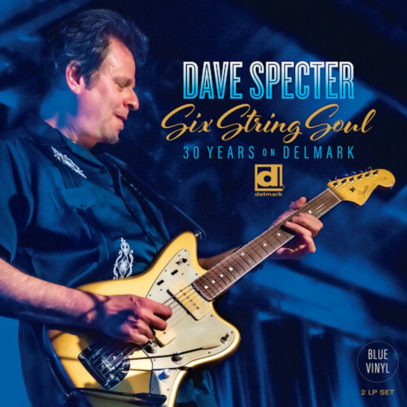 Dave Specter SIX STRING SOUL: 30 YEARS ON DELMARK - BLUE Vinyl Record