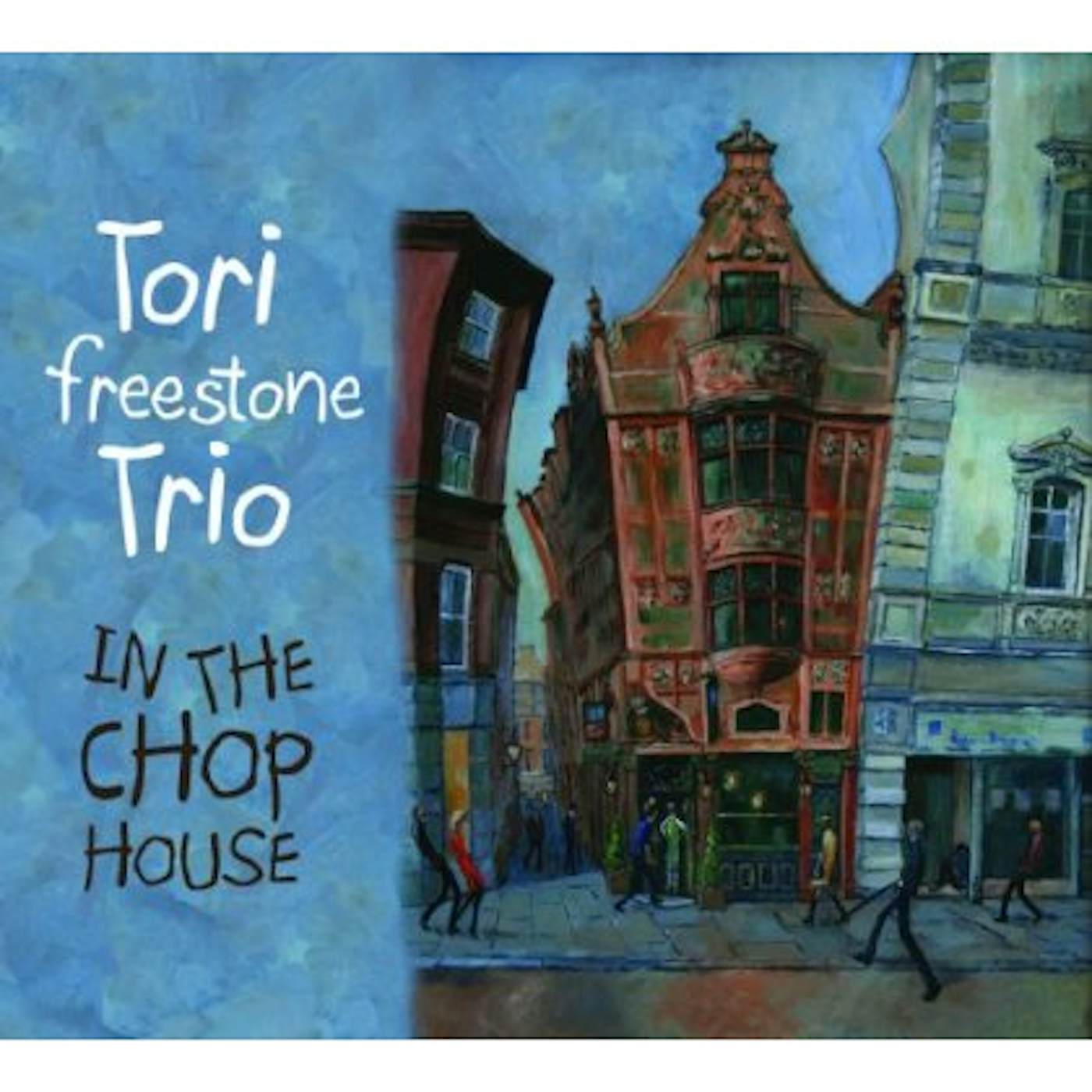 Tori Freestone IN THE CHOP HOUSE CD