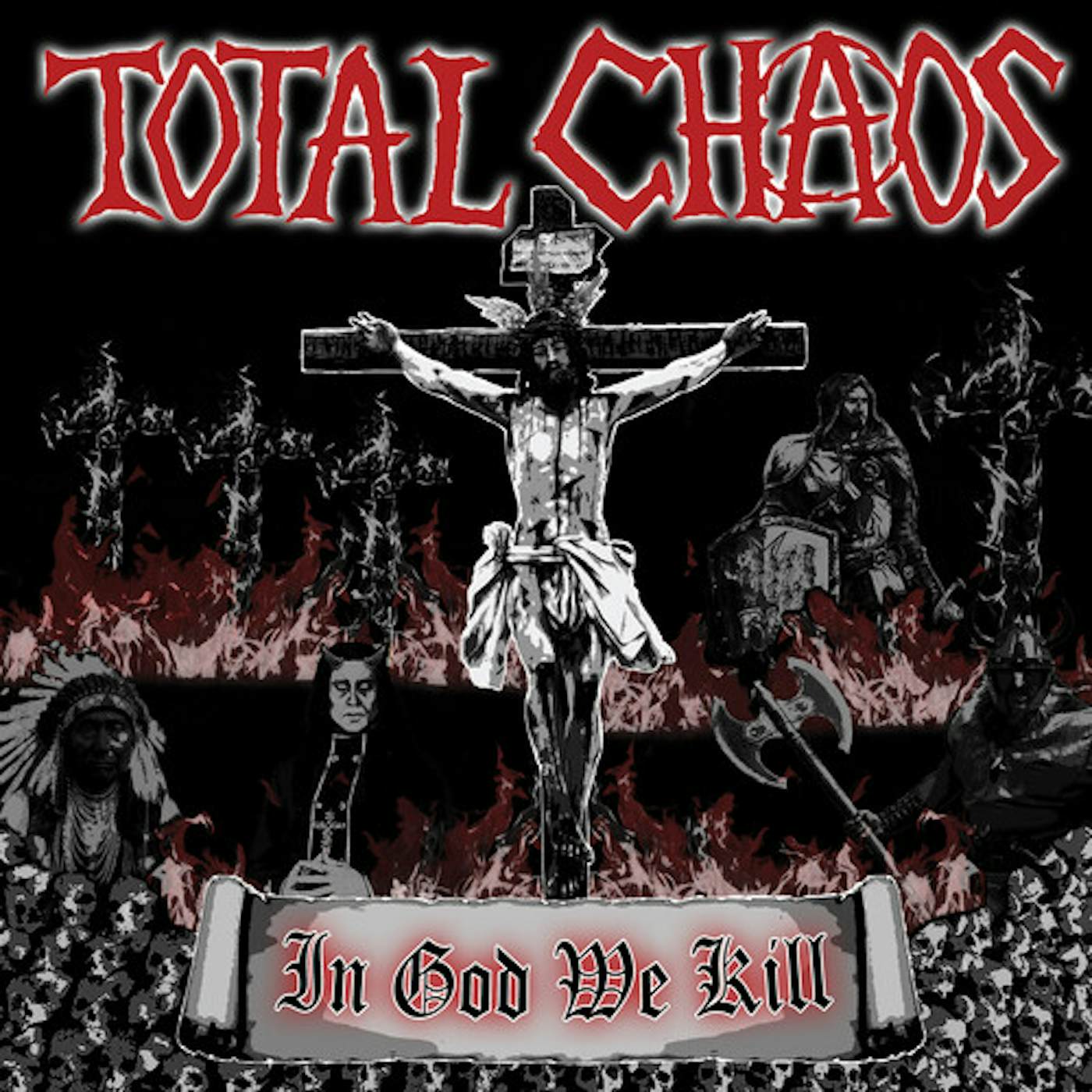 Total Chaos IN GOD WE KILL CD