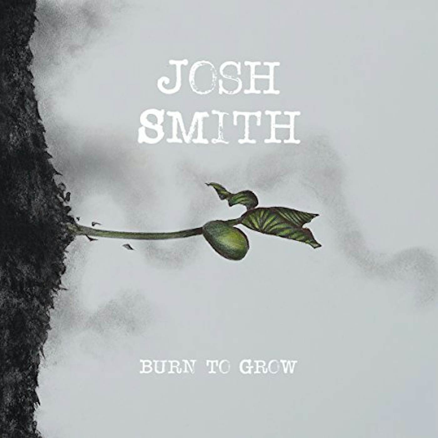 Josh Smith BURN TO GROW CD