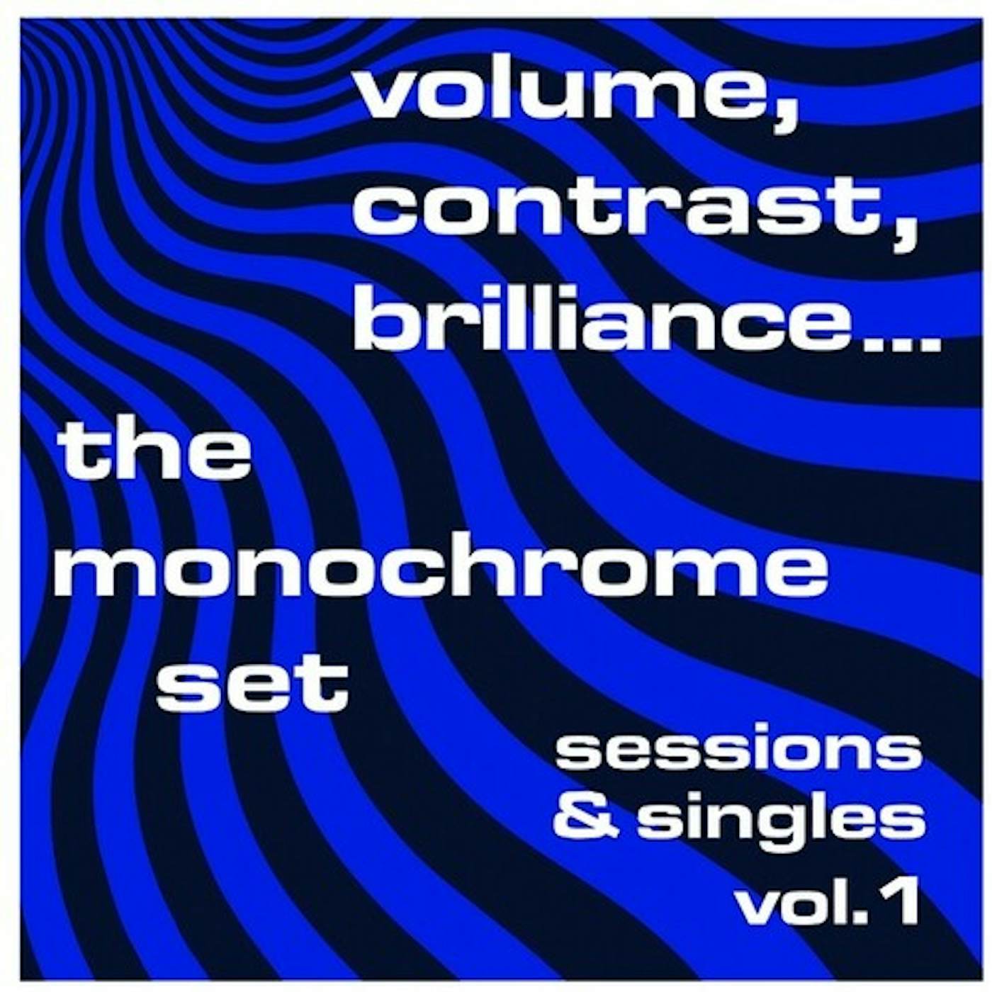 The Monochrome Set VOLUME CONTRAST BRILLIANCE SESSIONS & SINGLES 1 Vinyl Record