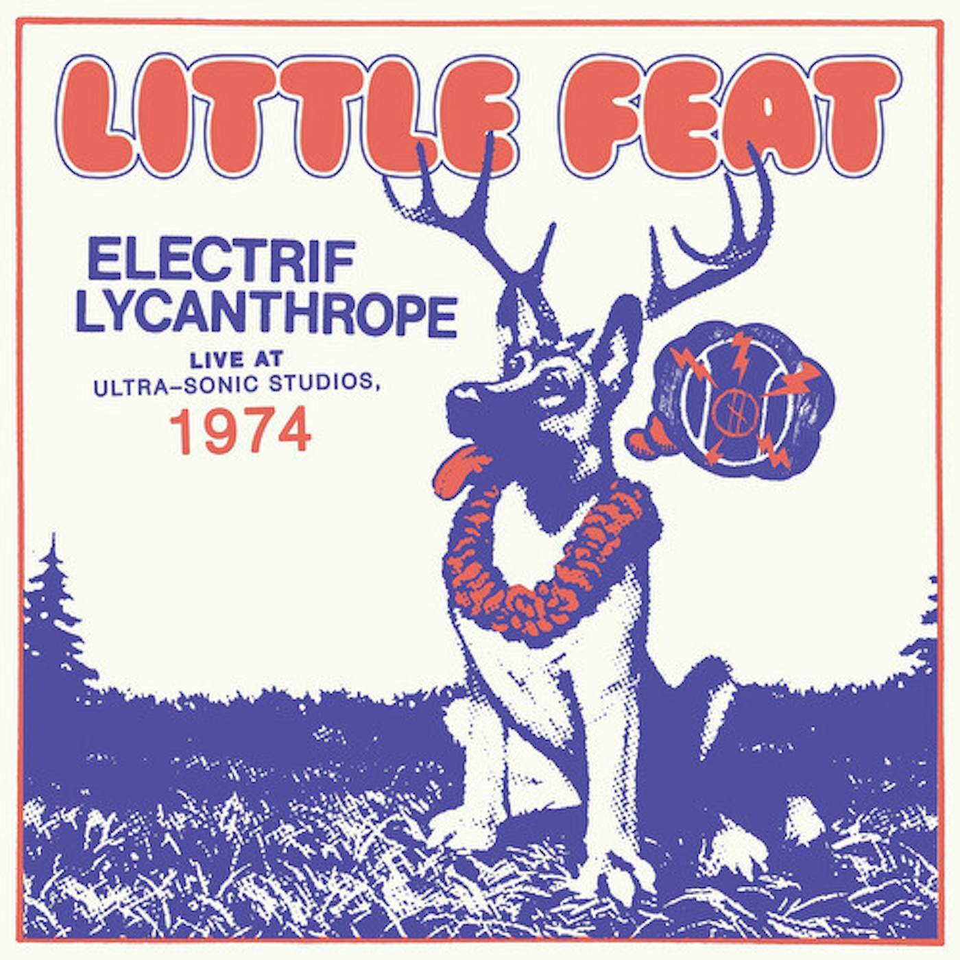 Little Feat ELECTRIF LYCANTHROPE: LIVE AT ULTRA-SONIC STUDIOS Vinyl Record