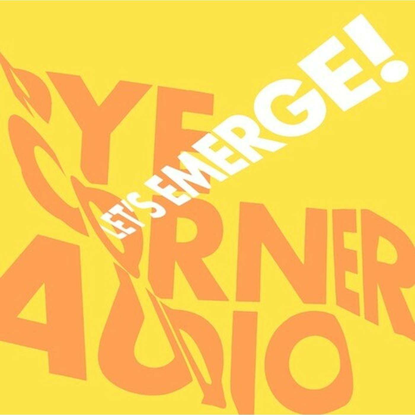 Pye Corner Audio LET'S EMERGE CD