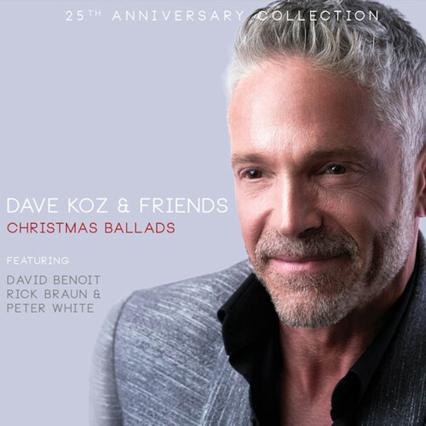 DAVE KOZ & FRIENDS CHRISTMAS BALLADS 25TH ANNIV CD